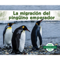 La Migración del Pingüino Emperador (Emperor Penguin Migration) - Library Binding