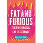 Fat and Furious: Igniting Radical Fat Resistance - Hardcover