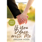 If You Dance with Me: A Clean Christian Romance (Large Print) - Paperback