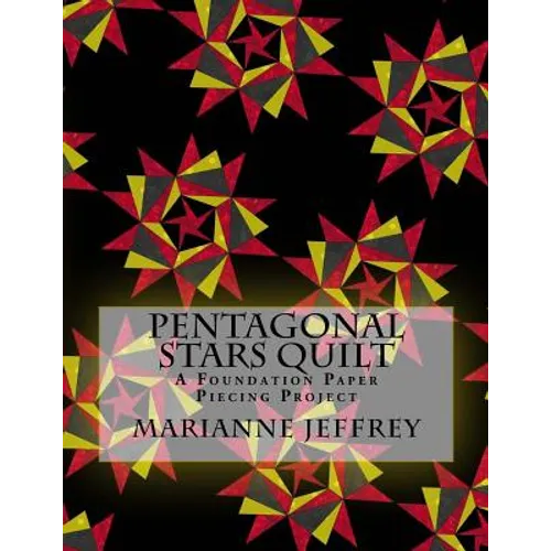 Pentagonal Stars Quilt: A Foundation Paper Piecing Project - Paperback