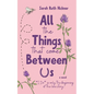 All the Things That Come Between Us - Paperback