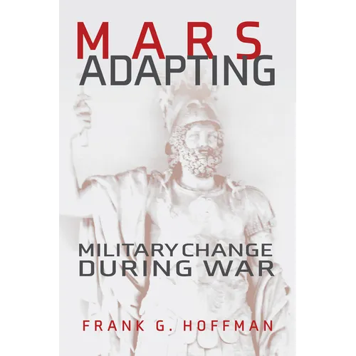 Mars Adapting: Military Change During War - Hardcover