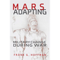 Mars Adapting: Military Change During War - Hardcover