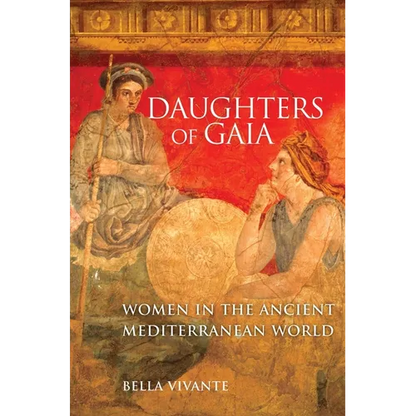 Daughters of Gaia: Women in the Ancient Mediterranean World - Paperback