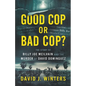 Good Cop or Bad Cop? The Story of Billy Joe McIlvain and the Murder of David Dominguez - Paperback
