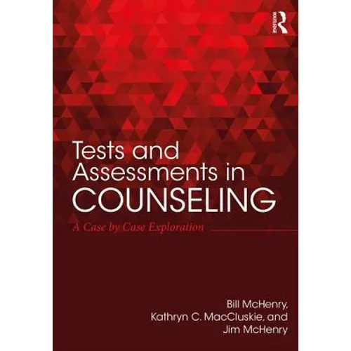 Tests and Assessments in Counseling: A Case by Case Exploration - Paperback