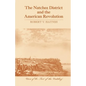 The Natchez District and the American Revolution - Paperback