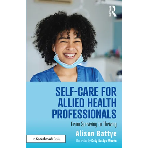Self-Care for Allied Health Professionals: From Surviving to Thriving - Paperback