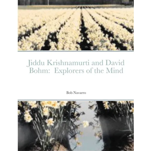 Jiddu Krishnamurti and David Bohm: Explorers of the Mind - Paperback