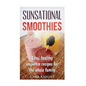 Sunsational Smoothies: Easy, healthy smoothie recipes for the whole family - Paperback