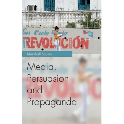Media, Persuasion and Propaganda - Paperback