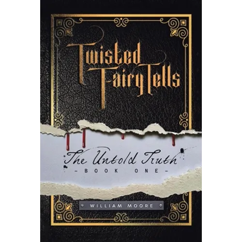 Twisted Fairy Tells: The Untold Truths - Paperback