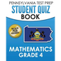 PENNSYLVANIA TEST PREP Student Quiz Book Mathematics Grade 4: Practice and Preparation for the PSSA Mathematics Test - Paperback