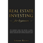 Real Estate Investing for Beginners: The dummies guide for buying a house, negotiating the price, build cash flow with rental or rehab and flipping ho - Paperback