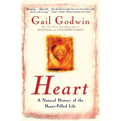 Heart: A Natural History of the Heart-Filled Life - Paperback