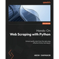 Hands-On Web Scraping with Python - Second Edition: Extract quality data from the web using effective Python techniques - Paperback