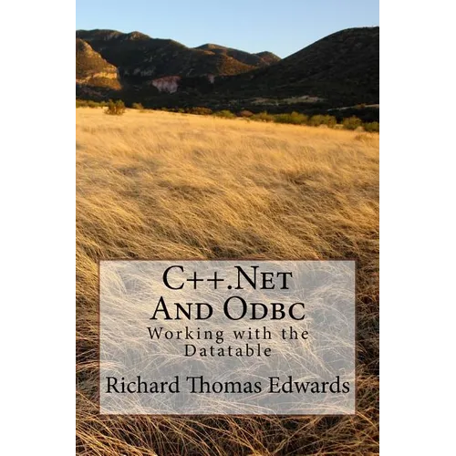 C++.Net and ODBC: Working with the Datatable - Paperback