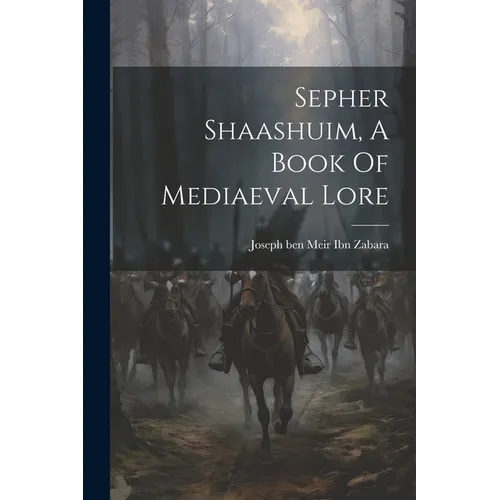 Sepher Shaashuim, A Book Of Mediaeval Lore - Paperback