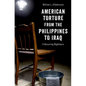 American Torture from the Philippines to Iraq: A Recurring Nightmare - Hardcover