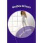 Wedding Dresses: What to choose. What to wear - Paperback