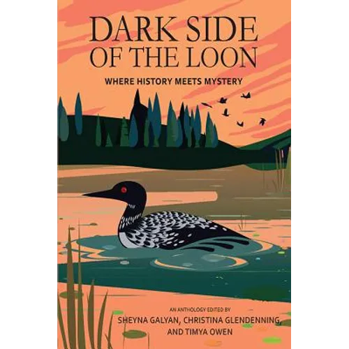 Dark Side of the Loon: Where History Meets Mystery - Paperback