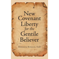New Covenant Liberty for the Gentile Believer - Hardcover