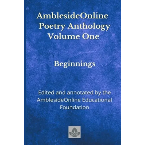 AmblesideOnline Poetry Anthology Volume One: Beginnings - Paperback