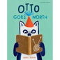 Otto Goes North - Hardcover