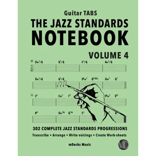 The Jazz Standards Notebook Vol. 4 - Guitar Tabs: 302 Complete Jazz Standards Progressions - Paperback