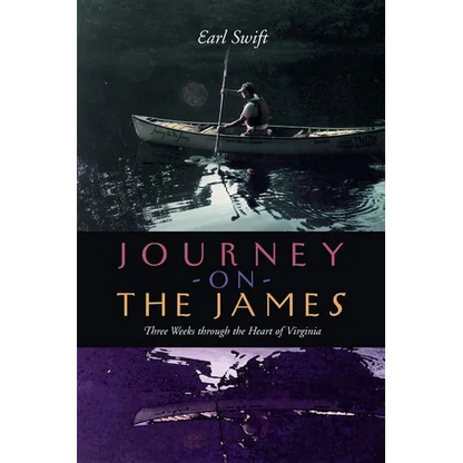 Journey on the James: Three Weeks Through the Heart of Virginia - Paperback