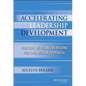 Accelerating Leadership Development: Practical Solutions for Building Your Organization's Potential - Hardcover