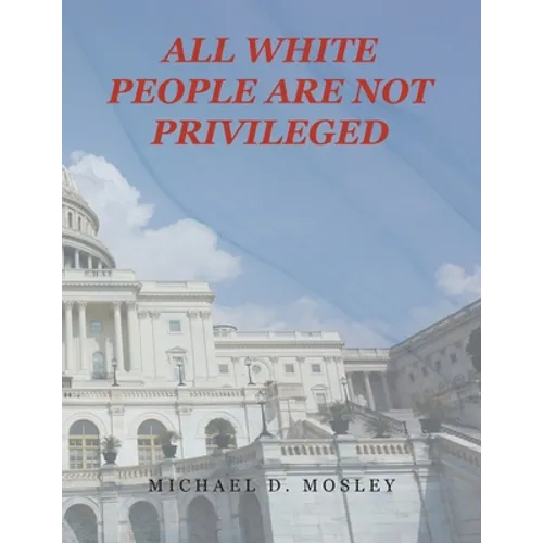 All White People Are Not Privileged - Paperback