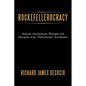 Rockefellerocracy: Kennedy Assassinations, Watergate and Monopoly of the Philanthropic Foundations - Paperback