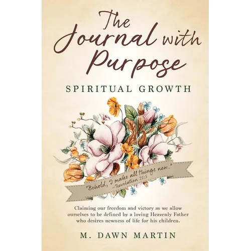 The Journal with Purpose: Spiritual Growth - Paperback