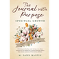 The Journal with Purpose: Spiritual Growth - Paperback