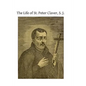 The Life of St. Peter Claver, S. J.: Apostle to the Negroes - Paperback