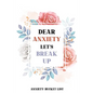 Dear Anxiety Let's Break Up Anxiety Bucket List: Dreams Bucket List for Anxiety and Mood Trackers With Anxiety Symptom Book, Stress Relief Gifts, Thou - Paperback