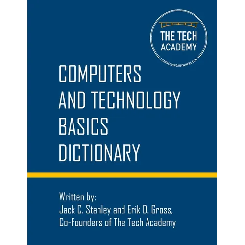 Technology Basics Dictionary: Tech and computers simplified - Paperback