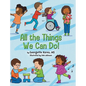 All the Things We Can Do! - Hardcover