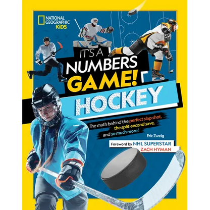 It's a Numbers Game! Hockey: The Math Behind the Perfect Slap Shot, the Split-Second Save, and So Much More! - Hardcover