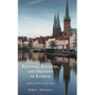 Festival, Culture, and Identity in Lübeck: Nordic Days, 1920-1960 - Hardcover