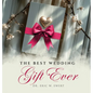 The Best Wedding Gift Ever - Hardcover