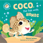 Coco, the Fish with Hands: Volume 1 - Hardcover