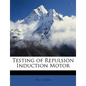 Testing of Repulsion Induction Motor - Paperback