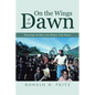 On the Wings of the Dawn: Memoirs of Ron and Mikel Ann Pritz - Paperback