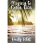 Moving to Costa Rica - Paperback
