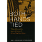 Both Hands Tied: Welfare Reform and the Race to the Bottom in the Low-Wage Labor Market - Paperback