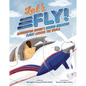 Let's Fly!: Barrington Irving's Record-Breaking Flight Around the World - Hardcover