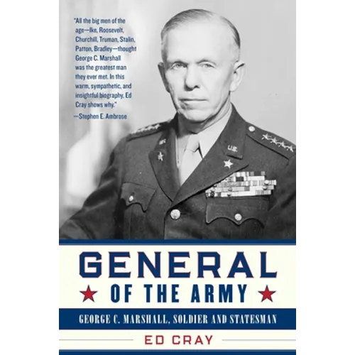 General of the Army: George C. Marshall, Soldier and Statesman - Paperback