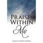 Praises Within Me - Paperback